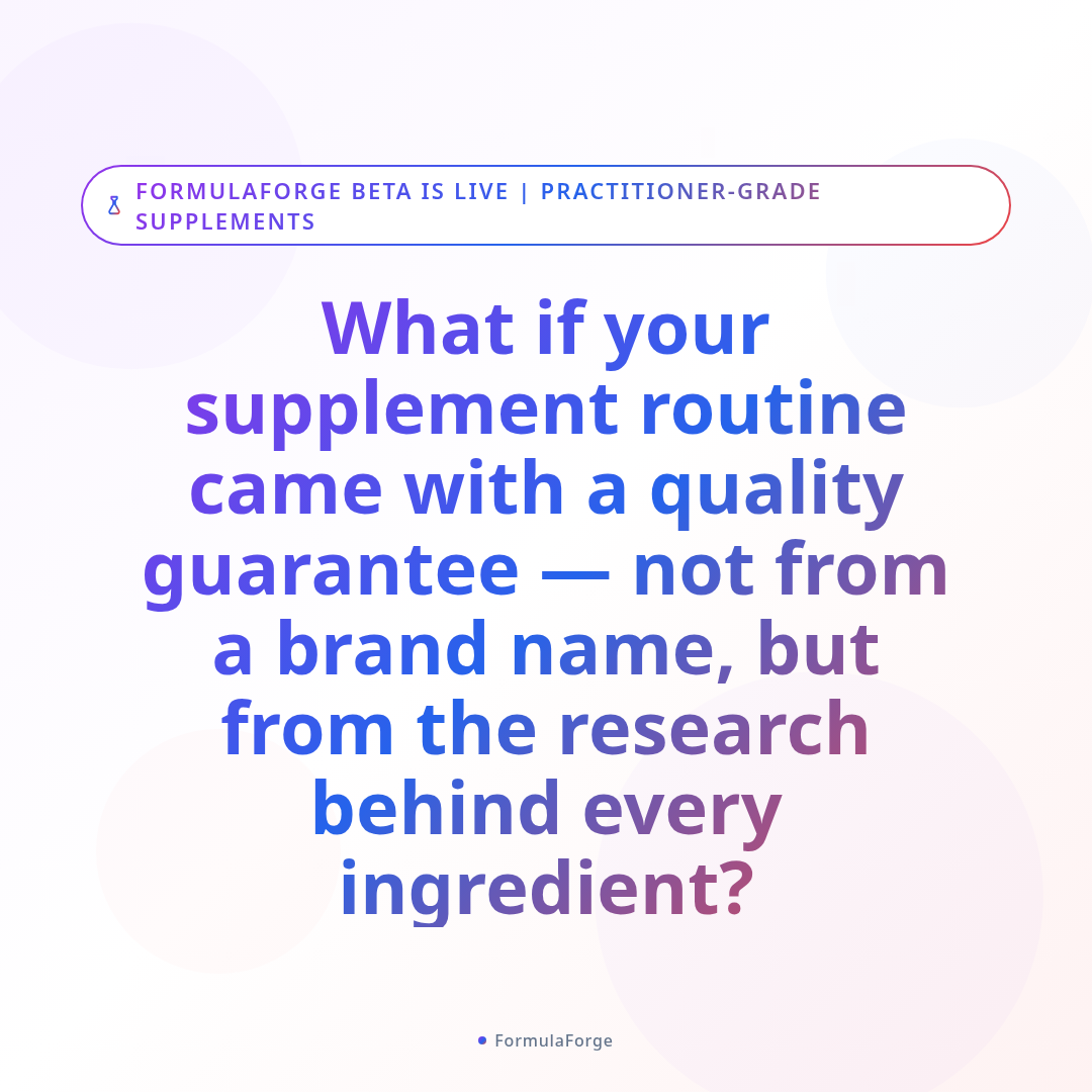 Overview — FormulaForge Beta Is Live: Practitioner-Grade Supplements, Personalized
