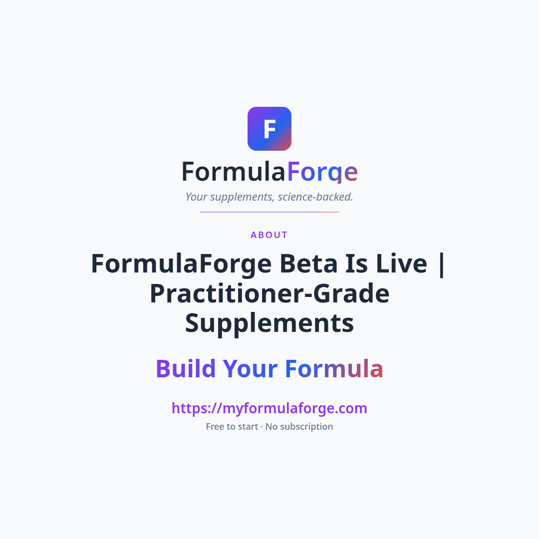 Next steps — FormulaForge Beta Is Live: Practitioner-Grade Supplements, Personalized