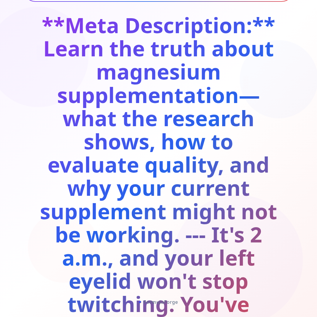Overview — Magnesium: What You Need to Know Before Your Next Bottle